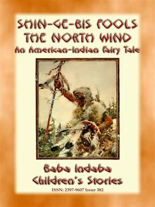 Cover image for Shin-ge-bis fools the North Wind--An American Indian Legend of the North